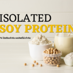 Isolated Soy Protein ที่มีโปรตีนเท่ากัน เลือกอย่างไร? 6 Functional Properties ที่ R&D ควรรู้