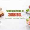 Sorbitol ใน Food Formulation: Moisture, Texture และ Stability