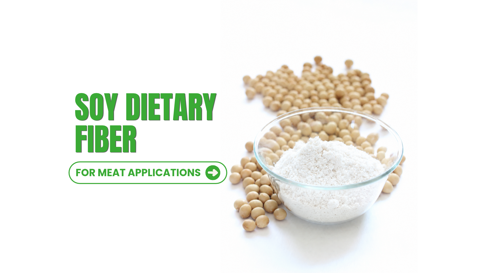 ผงใยอาหารถั่วเหลือง (Soy Dietary Fiber) สีขาวในชามแก้ววางคู่กับเมล็ดถั่วเหลือง สำหรับใช้ในผลิตภัณฑ์เนื้อสัตว์